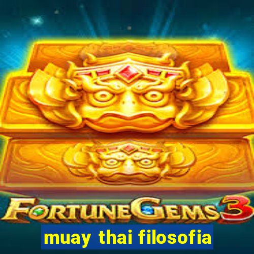 muay thai filosofia